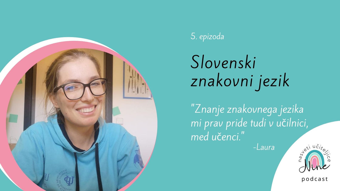 5: Slovenski znakovni jezik - pogovor z (bodočo) učiteljico Lauro